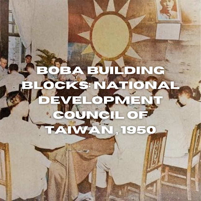 Boba Building Blocks: National Development Council of Taiwan, 1950